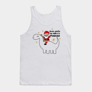 Dear Santa All I want is a Dinosaur Tank Top